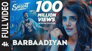 Barbaadiyan (Full Video)| Shiddat |Sunny K,Radhika M |Sachet T,Nikhita G, Madhubanti B|Sachin -Jigar