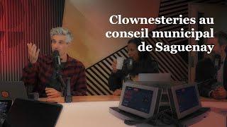 OLI 24/7 - Clownesteries au conseil municipal de Saguenay