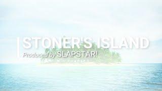 STONER'S ISLAND (prod. by SLAPSTAR!)