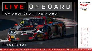 LIVE ONBOARD #36 | Race 2 | Fanatec GT Asia | Shanghai | #36 FAW Audi Sport Asia R8 LMS GT3