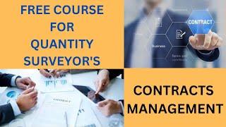 Contracts Management | Free Course | For Quantity Surveyor's & Cost Managers