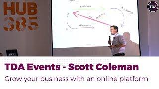 Grow your business with an online platform | TDA Events - Scott Coleman