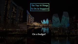 SINGAPORE - BEST THINGS TO SEE AND DO!