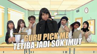 [VERSI PANJANG] DRAMA GURU PICK ME TETIBA JADI SOK IMUT || #alwanrk #damaisekali