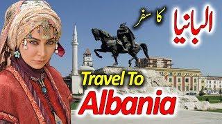 Travel To Albania | Full Documentary And History About Albania In Urdu & Hindi | البانیا کی سیر