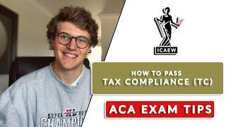 HOW TO PASS ICAEW TAX COMPLIANCE (TC) ACA EXAM