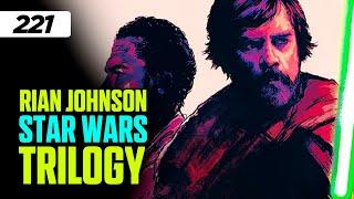 What would a RIAN JOHNSON Star Wars trilogy be about? #221 DYAD IN THE FORCE