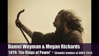 Lord of the Rings: The Rings of Power Daniel Weyman and Megan Richards Interview, Season 2 (Audio)