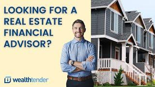 Looking for a Real Estate Financial Advisor?