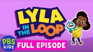 Lyla in the Loop FULL EPISODE | Piece of Cake | PBS KIDS