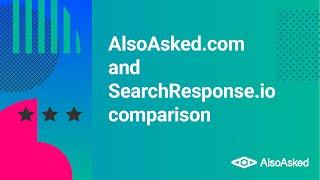 AlsoAsked.com vs SearchResponse.io comparison