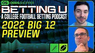 Big 12 College Football Picks & Predictions | CFB Bets | Big 12 2022 CFB Preview | Betting U