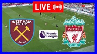 LIVE : West Ham vs Liverpool English Premier League 2024 Full Match Today