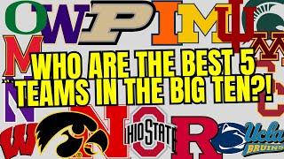 The Great Big Ten Debate - Who Are The Five Best Teams In This Conference?!