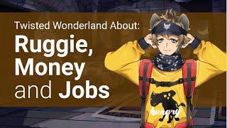 Ruggie, Money and Jobs (About Twisted Wonderland)