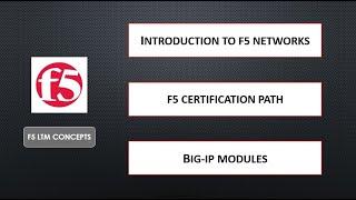 01: F5 LTM Concepts | Introduction to F5 Networks, F5 Certification Path & BIG-IP Modules