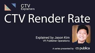 What are CTV render rates and why are they important to understand?