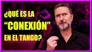 ️ ¿QUÉ ES ESO QUE LLAMAN “CONEXIÓN” EN EL BAILE DE TANGO?