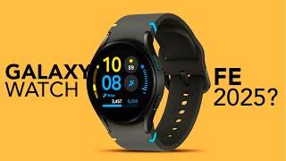 Samsung Galaxy Watch FE 2025 - What to Expect!