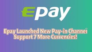 Epay New Payment Channel Makes Overseas Remittance Without Exchange Loss