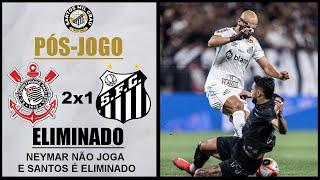 Pós-jogo: Corinthians 2x1 Santos