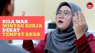 #Maukerja | Bila Mak Mintak Kerja Dekat Tempat Anak