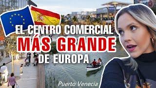 Así es el Centro Comercial MÁS GRANDE de EUROPA. PUERTO VENECIA en Zaragoza @SOYLAPECOSA