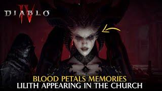 Blood Petals Memories - LILITH Appearing in The Church | DIABLO IV