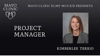 Mayo Clinic DLMP Employee Testimonials - Project Manager - Kimberlee Terrio