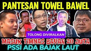 MENJIJIKAN!!! PANTESAN TOWEL BAWEL, PSSI ADA BAJAK LAUT, MASUK TIMNAS BAYAR 20 JUTA