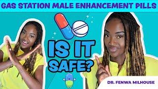 GAS STATION ENHANCEMENT PILLS FOR MEN | Dr. Milhouse