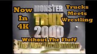 Monster Trux 2000 (Now in 4k) Without the Fluff - Monster Trucks Meet Wrestling