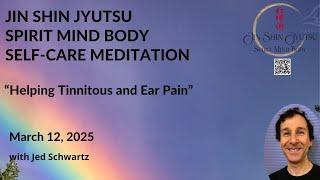 “Helping Tinnitus and Ear Pain” with Jin Shin Jyutsu Spirit Mind Body Self-Care 30 min. Meditation