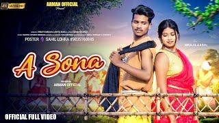 A SONA FULL VIDEO 2025 || NEW NAGPURI SONG || SINGER VINAY KUMAR AND ANITA BARA