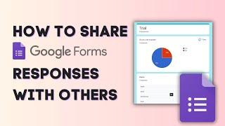 How To Share Google Forms Responses With Others (5 Methods)