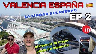 VALENCIA ESPAÑA   la Ciudad del Futuro | Fuimos a la playa y conocimos el METRO