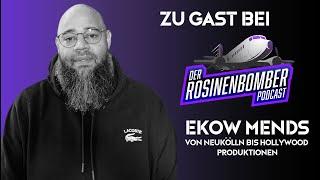 EKOW MENDS - VON NEUKÖLLN BIS HOLLYWOOD PRODUKTIONEN | FOLGE 3 | DER ROSINENBOMBER PODCAST