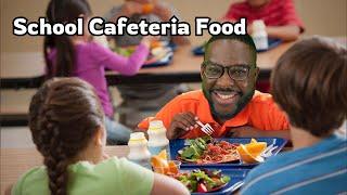 School Cafeteria Foods. The Best and Worst!!