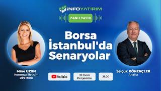 Borsa İstanbul'da Senaryolar | Selçuk Gönençler Yorumluyor | İnfo Yatırım