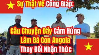 Sự Thật Về Công Giáp: Câu Chuyện Đầy Cảm Hứng Làm Bà Con Angola Thay Đổi Nhận Thức