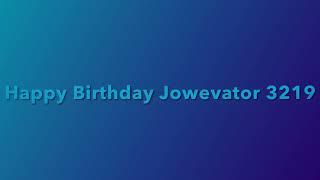 Happy Birthday Jowevator 3219