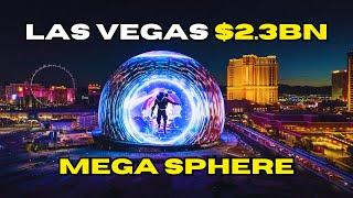 Las Vegas $2.3BN Mega Sphere: A Colossus Redefines the City of Lights