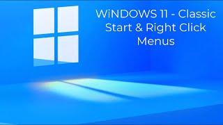 Windows 11 - Get back the classic look! Start and right click menus looking good again!