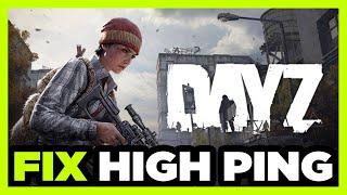 How to FIX DayZ High Ping!