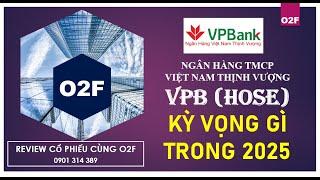 Cổ phiếu VPB (VPBank): Kỳ vọng gì trong năm 2025.