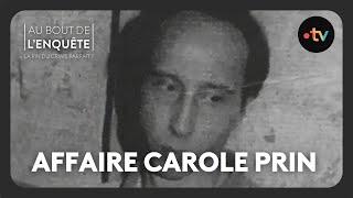 Intégrale - Affaire Carole Prin - Au bout de l'enquête