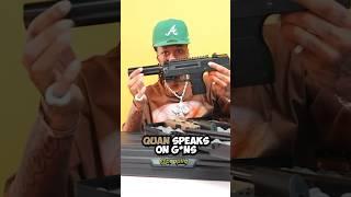 Quan Speaks On His G*NS! 