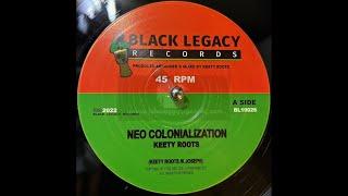 Black Legacy Records-10"-Neo Colonization / Keety Roots