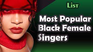 List , Most Popular Black Female Singers