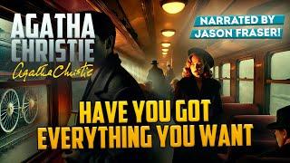 AGATHA CHRISTIE - HAVE YOU GOT EVERYTHING YOU WANT ? | Detective Tales